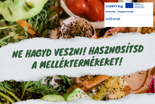  Helyi termelk figyelem! Hasznostsuk egytt a mellktermkeket! 