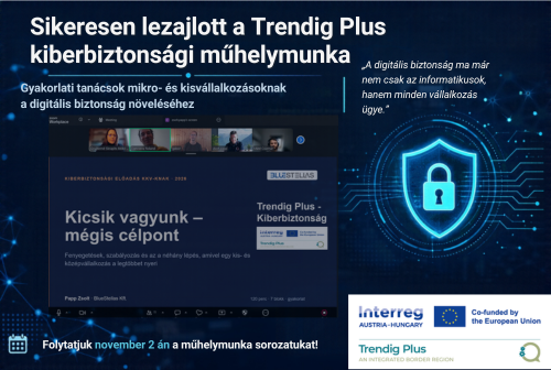 Kiberbiztons�g �s adatv�delem a digitaliz�ci� kor�ban – sikeresen lezajlott a Trendig Plus harmadik pilot m�helymunk�ja